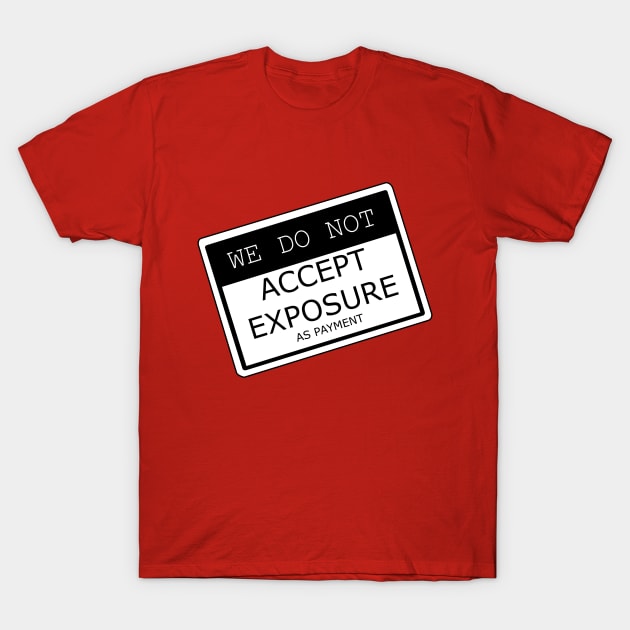 Exposure as Payment T-Shirt by Fun Funky Designs